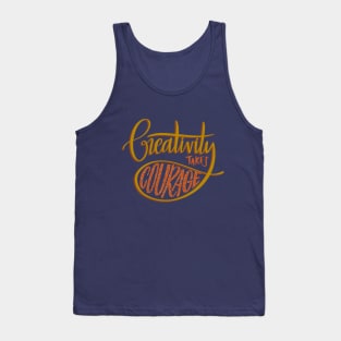 Creativity Takes Courage Tank Top